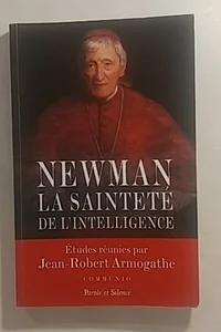 Newman La Sainteté de L'intelligence 