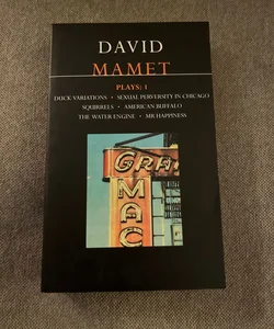 Mamet Plays: 1: Duck Variations; Sexual Perversity in Chicago; Squirrels; American Buffalo; the Water Engine; Etc