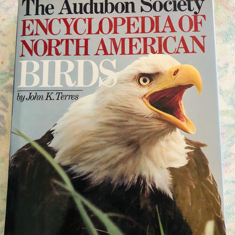 Audubon Society Encyclopedia of North American Birds