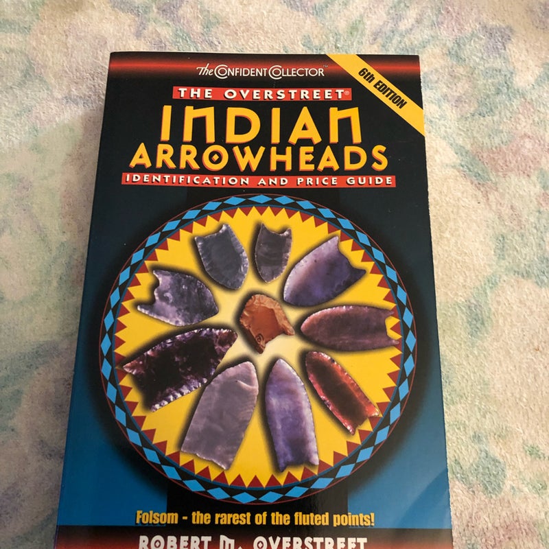 The Overstreet Indian Arrowheads