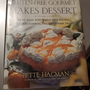 The Gluten-Free Gourmet Makes Dessert