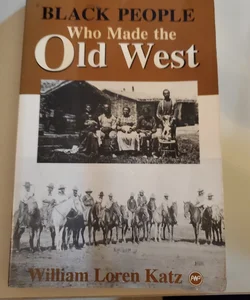 Black People Who Made the Old West