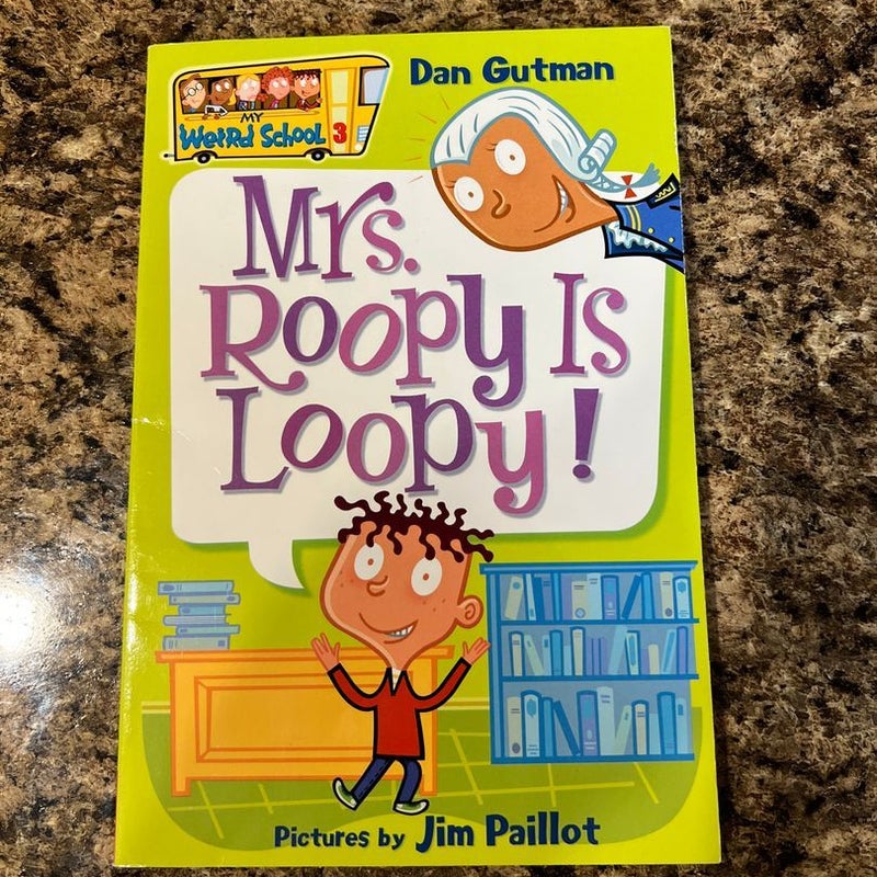 My Weird School #3: Mrs. Roopy Is Loopy!