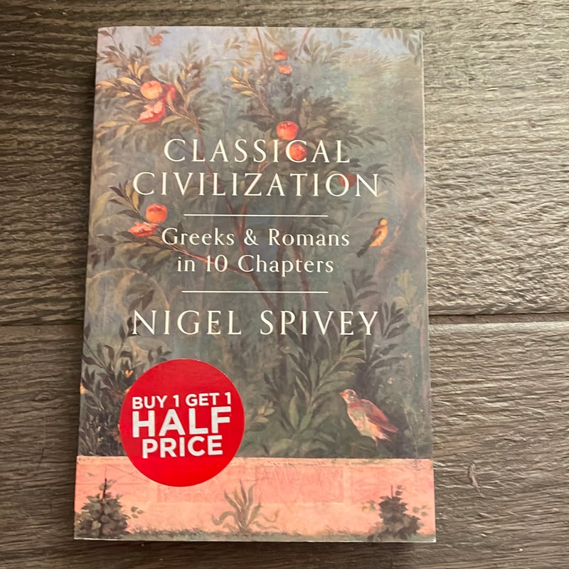 Classical Civilization: a History in Ten Chapters