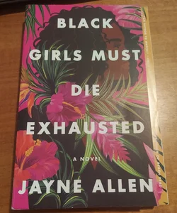 Black Girls Must Die Exhausted