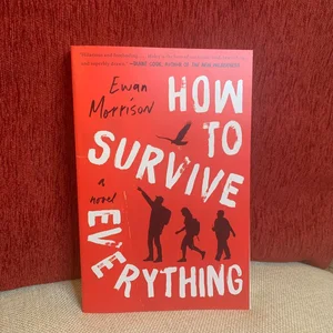 How to Survive Everything