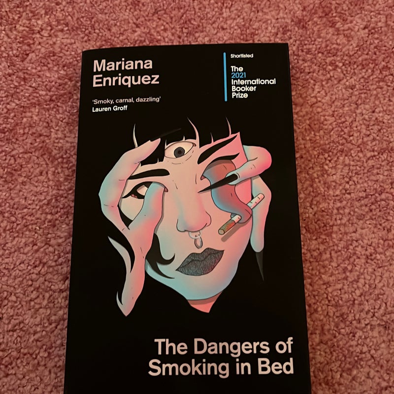 The dangers of smoking in bed by mariana enriquez megan mcdowell