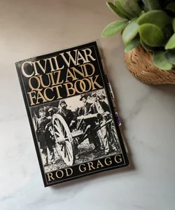 The Civil War Quiz and Fact Book