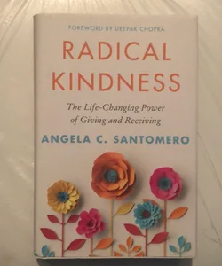 Radical Kindness: The Life-Changing Power of Giving and Receiving