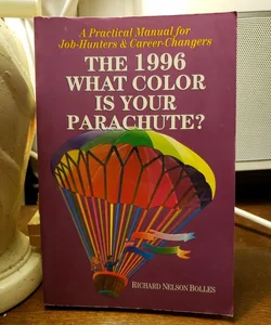 What Color Is Your Parachute? 1996
