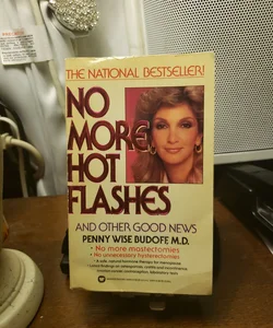 No More Hot Flashes and Other Good News