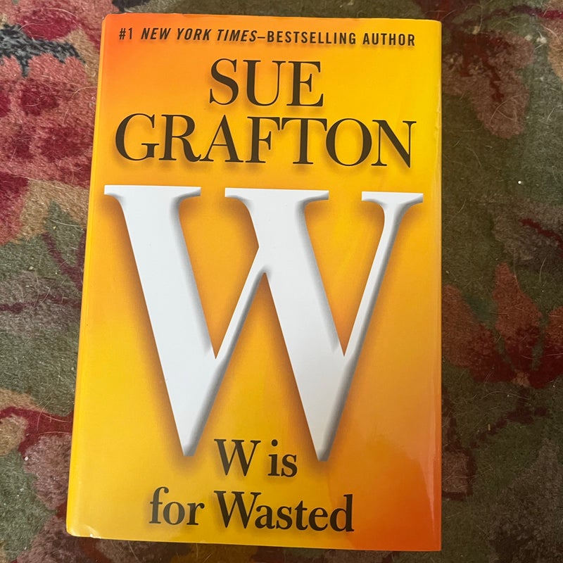 W is for wasted