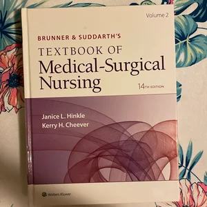 Brunner and Suddarth's Textbook of Medical-Surgical Nursing