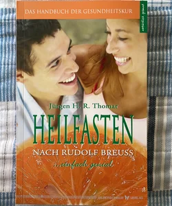Heilfasten nach Rudolf Breuss: Das Handbuch der Gesundheitskur