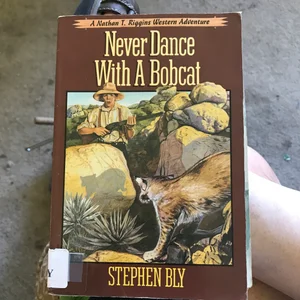 Never Dance with a Bobcat