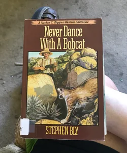 Never Dance with a Bobcat