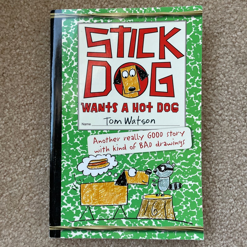 Stick Dog Wants a Hot Dog