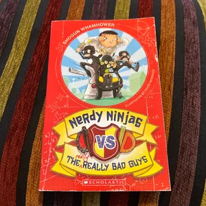Nerdy Ninjas vs the Really Really Bad Guys