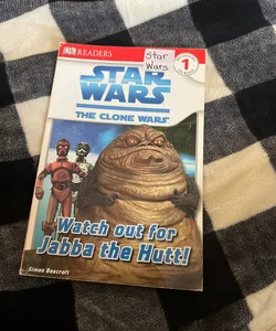 DK Readers L1: Star Wars: the Clone Wars: Watch Out for Jabba the Hutt!