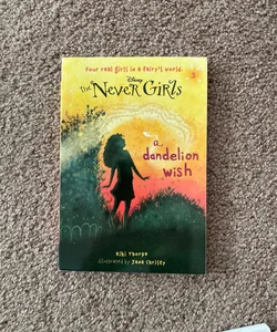 Never Girls #3: a Dandelion Wish (Disney: the Never Girls)