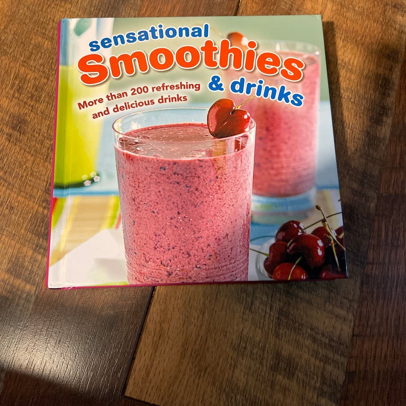 Sensational Smoothies and Drinks