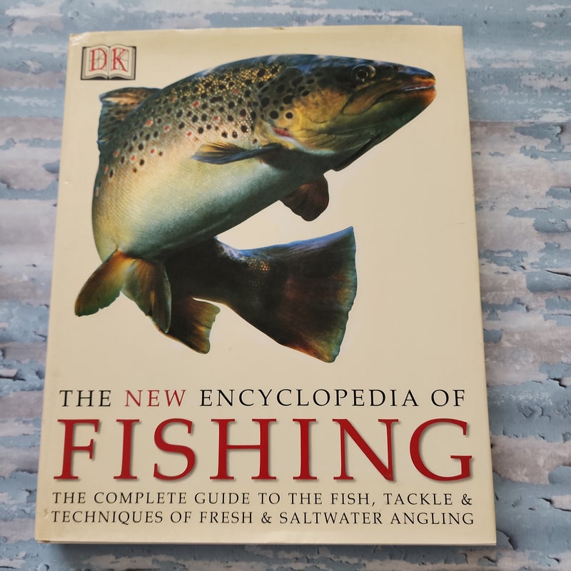 The New Encyclopedia of Fishing by Dorling Kindersley Publishing