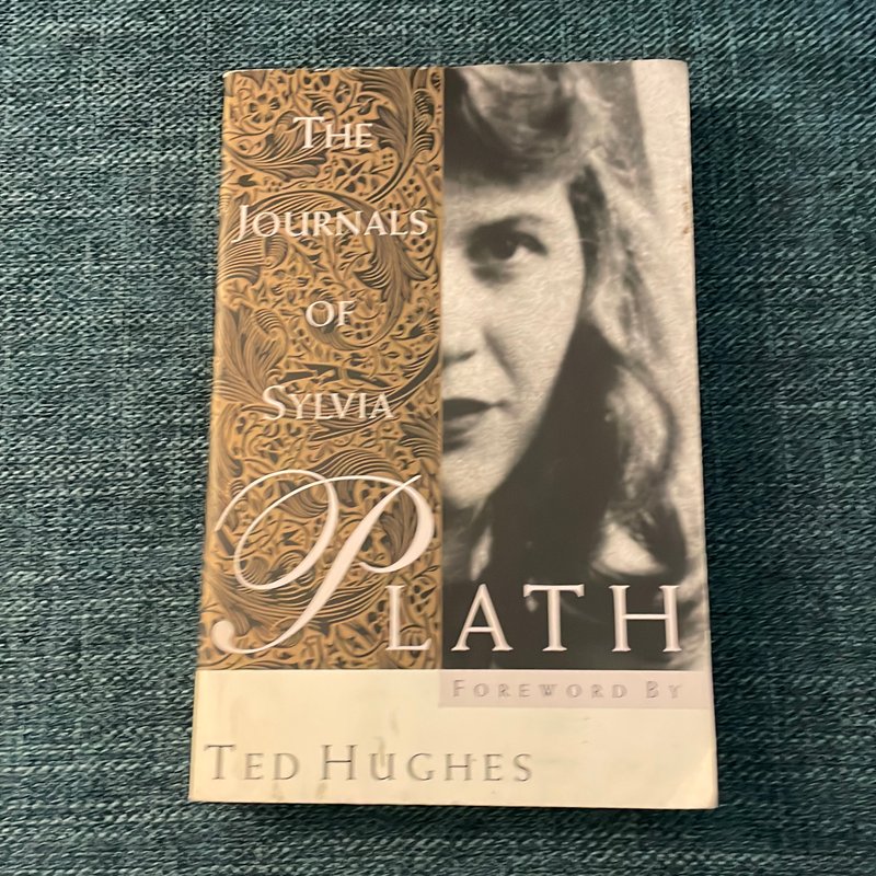 The Journals of Sylvia Plath by Sylvia Plath Ted Hughes