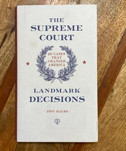 The Supreme Court Landmark Decisions