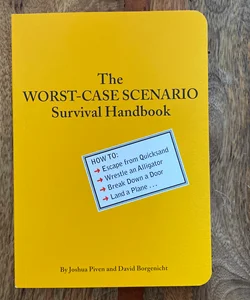 The worst case scenario survival handbook
