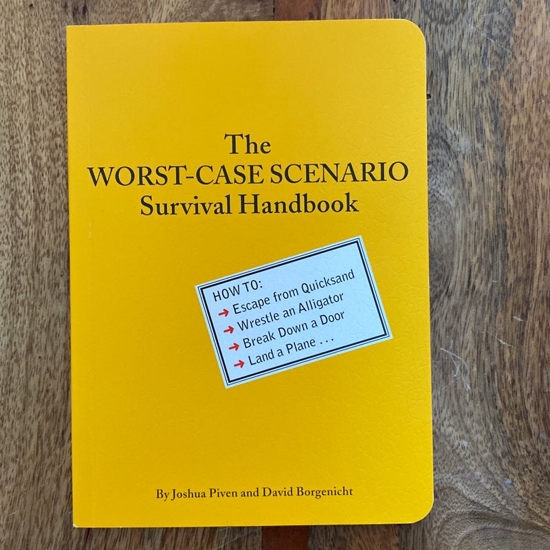 The worst case scenario survival handbook