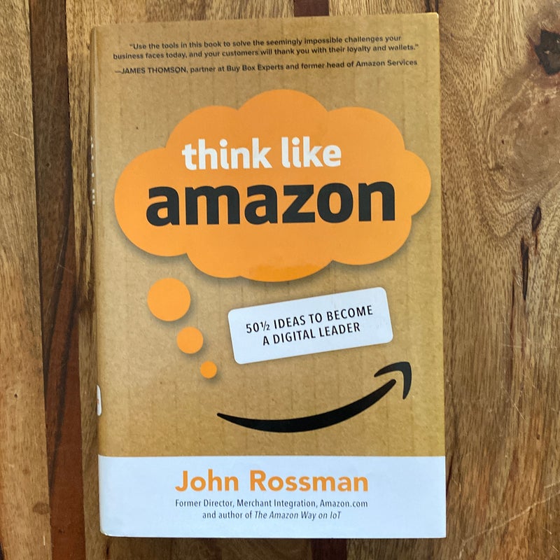 Think Like Amazon: 50 1/2 Ideas to Become a Digital Leader