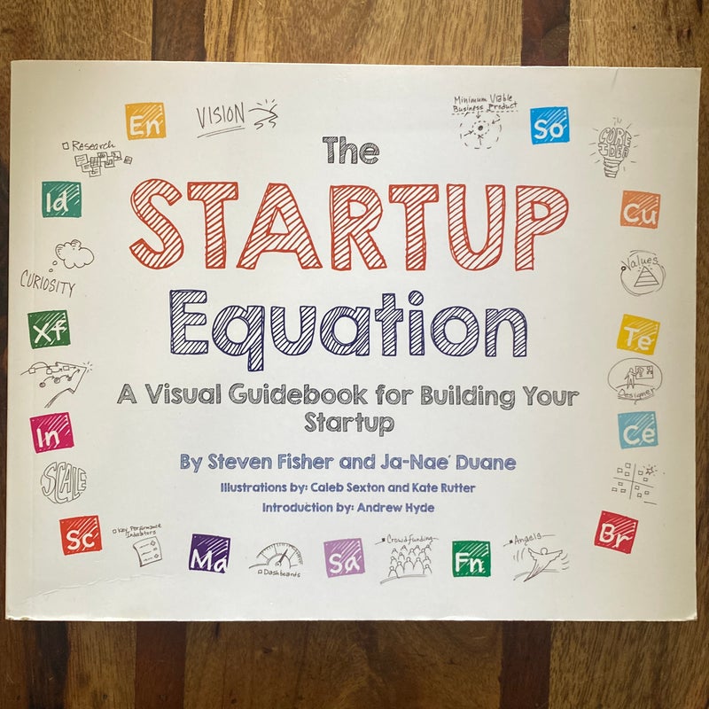 The Startup Equation: a Visual Guidebook to Building Your Startup