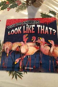 Why Do Animals Look Like That?