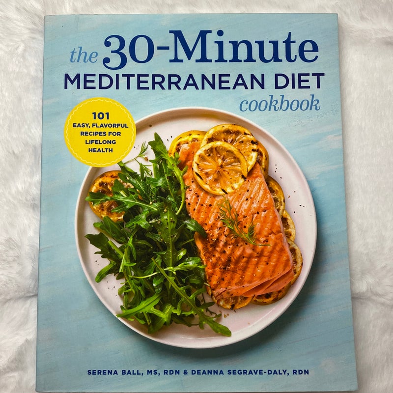 The 30-Minute Mediterranean Diet Cookbook