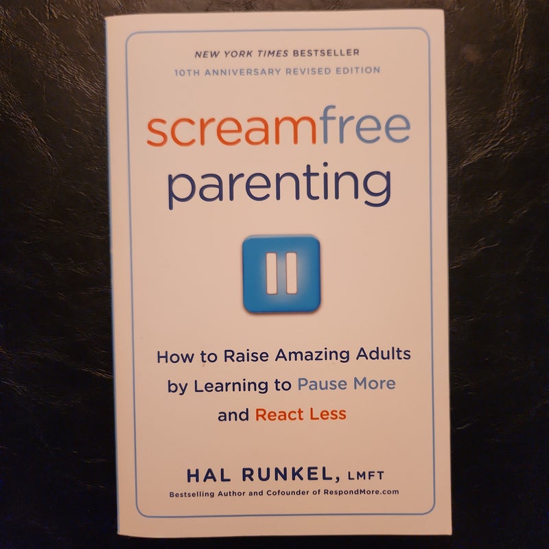 Screamfree Parenting, 10th Anniversary Revised Edition