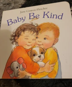 Baby Be Kind