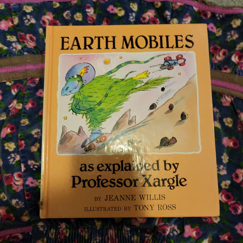 Earth Mobiles, As Explained by Professor Xargle
