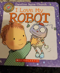 I Love My Robot