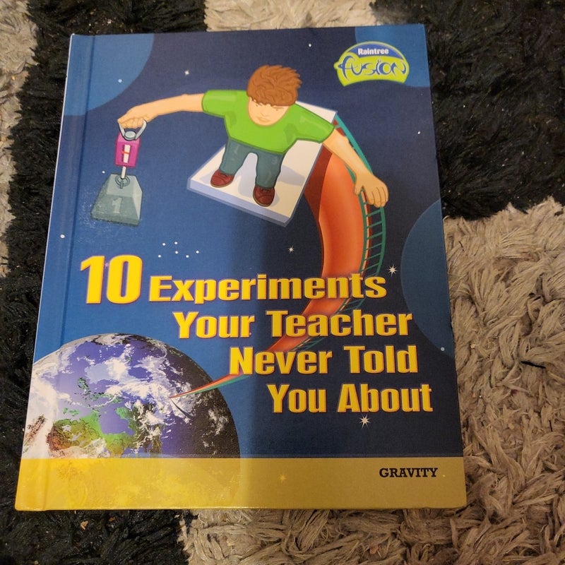 10 Experiments Your Teacher Never Told You About