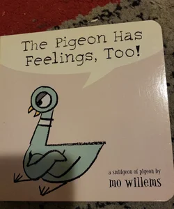 The Pigeon Has Feelings, Too!