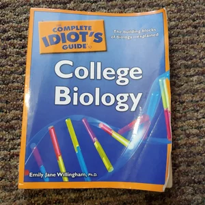 Complete Idiot's Guide to College Biology