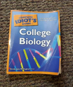 Complete Idiot's Guide to College Biology