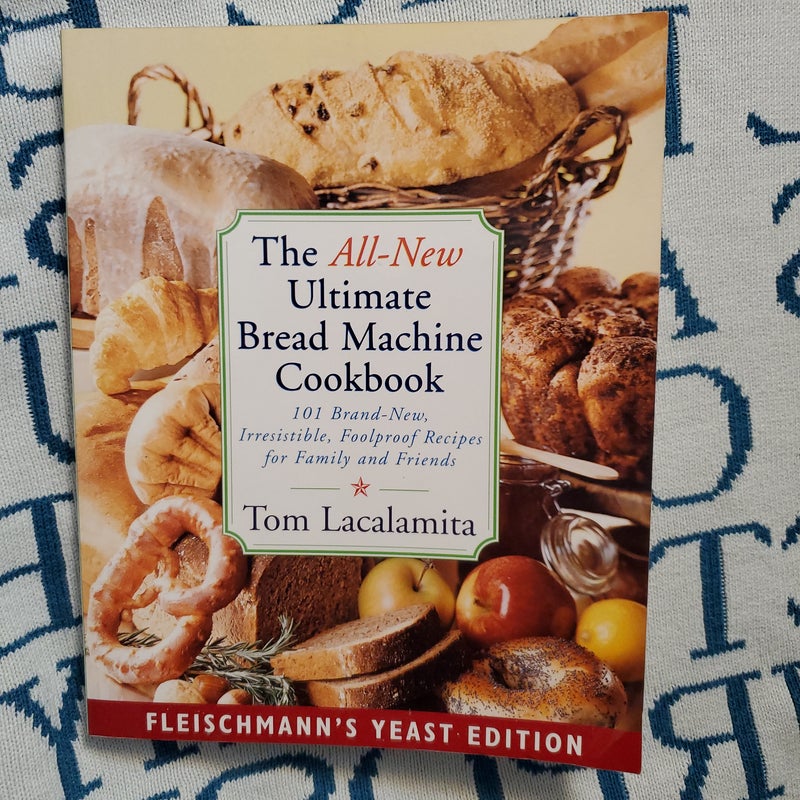 The All New Ultimate Bread Machine Cookbook