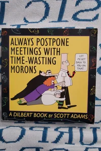 Always Postpone Meetings with Time-Wasting Morons
