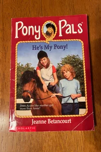 He's My Pony! (Pony Pals)