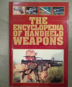 The Encyclopedia of Handheld Weapons
