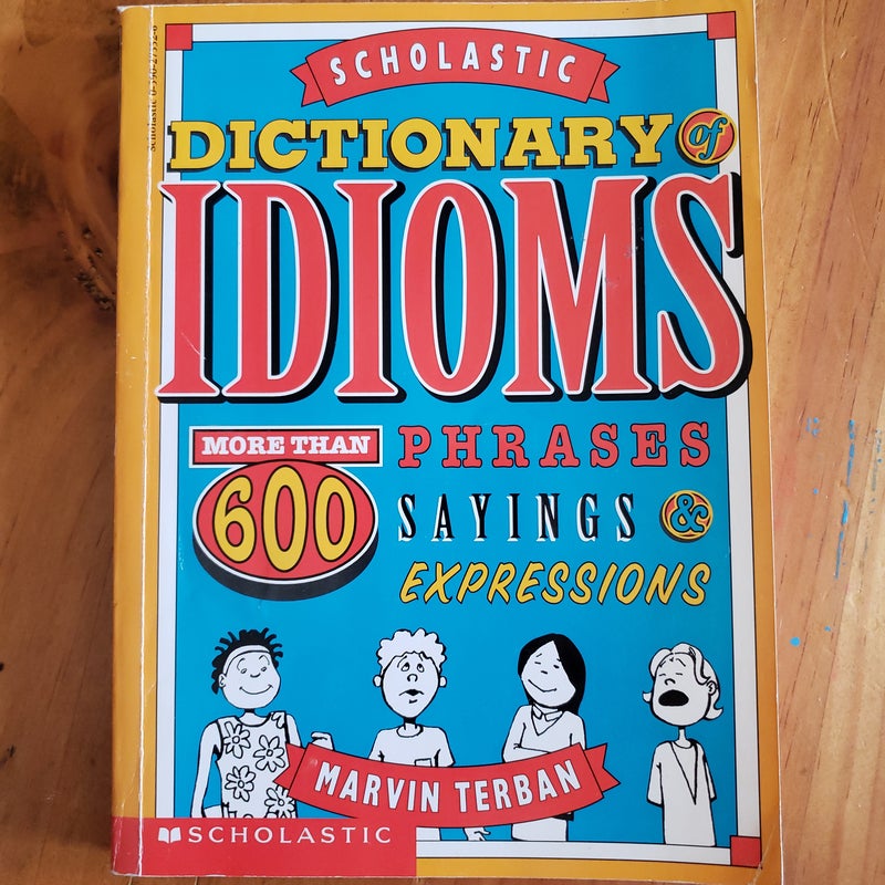 Scholastic Dictionary of IDIOMS