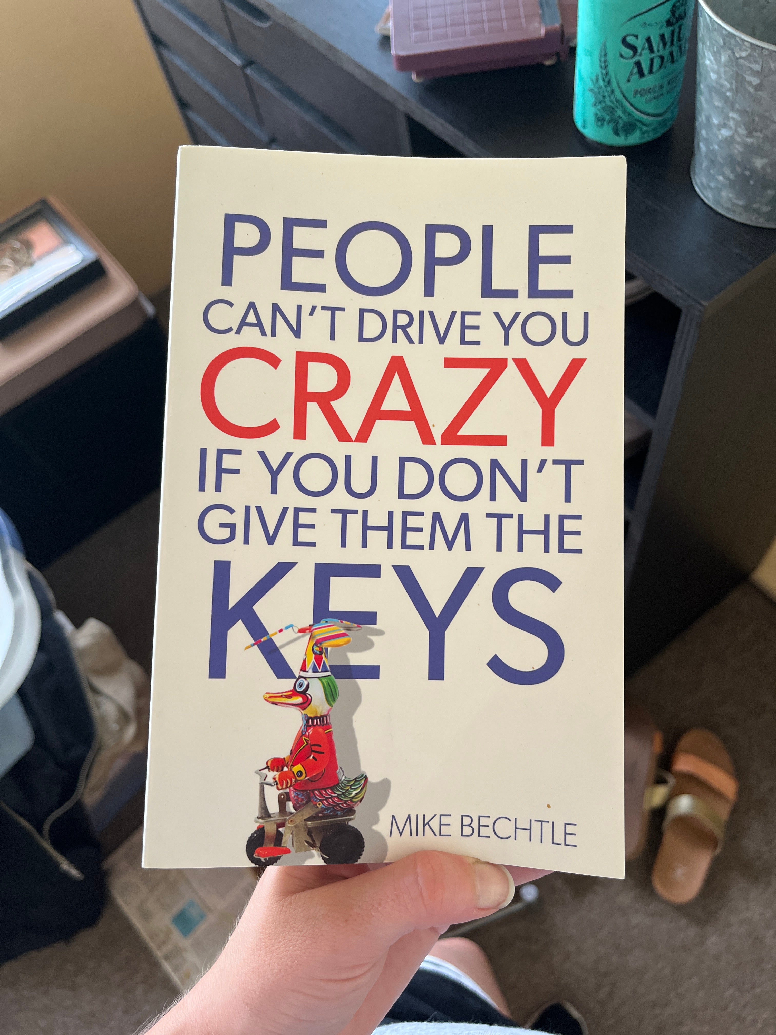 People Can't Drive You Crazy If You Don't Give Them the Keys