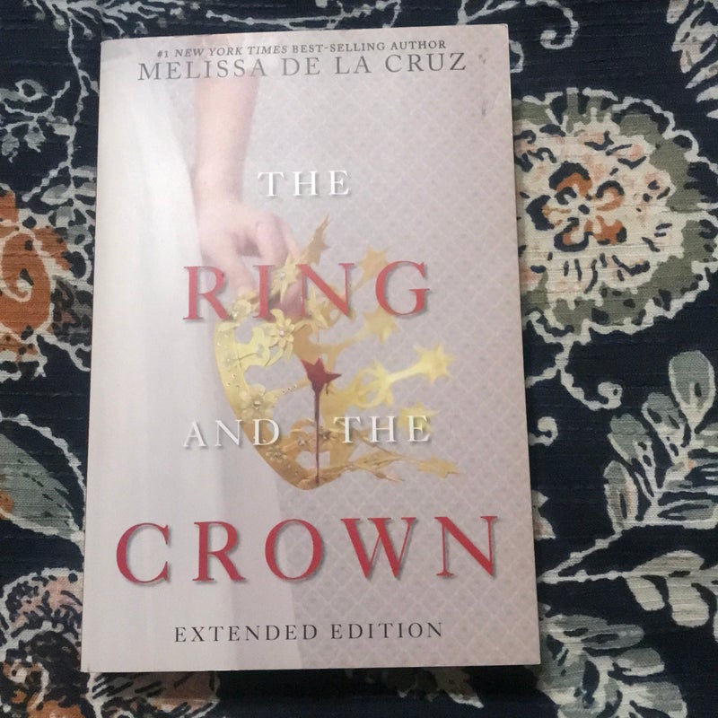 Ring and the Crown, the (Extended Edition) (the Ring and the Crown, Book 1)