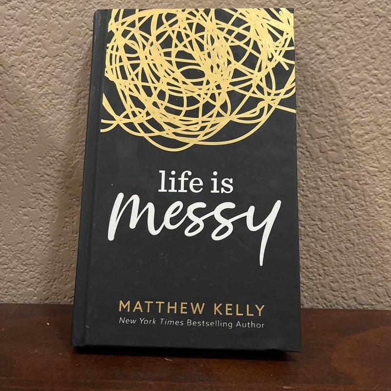 Life Is Messy